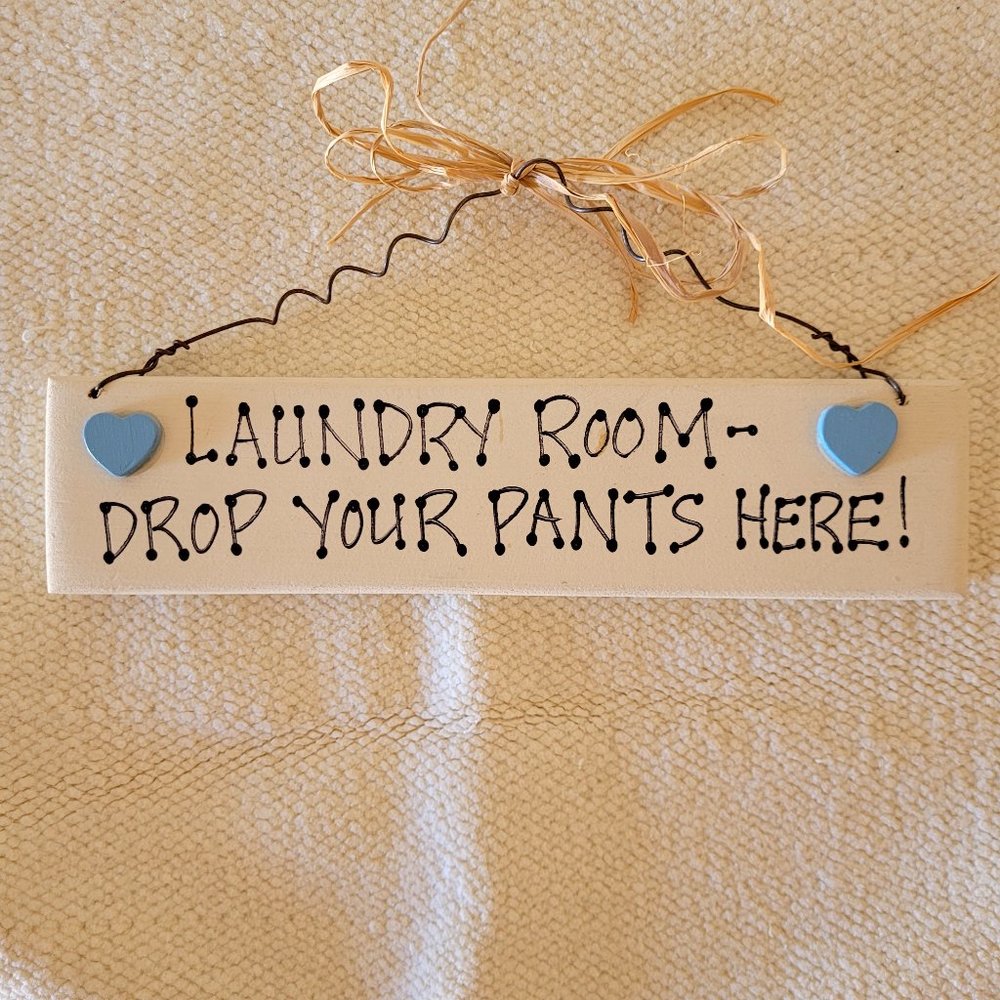 Funny Laundry Room Wooden Hanging Plaque "Drop Your Pants Here"